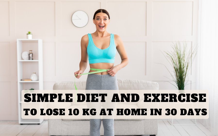 Simple Diet and Exercise to Lose 10 kg at Home in 30 Days